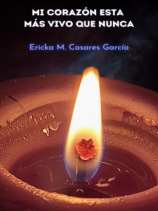 Title details for Mi corazón está más vivo que nunca by Ericka Mileibi Casares García - Available